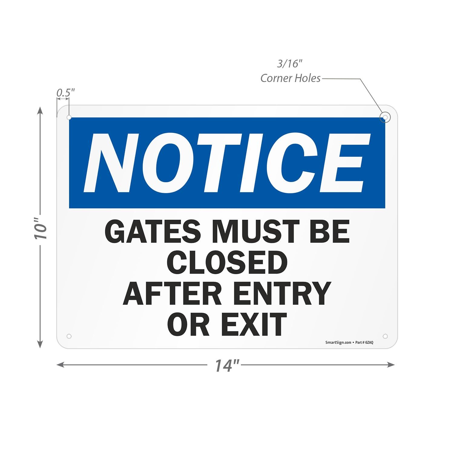 10×14 inch Notice Sign Gates Must Be Closed After Entry Or Exit Aluminum