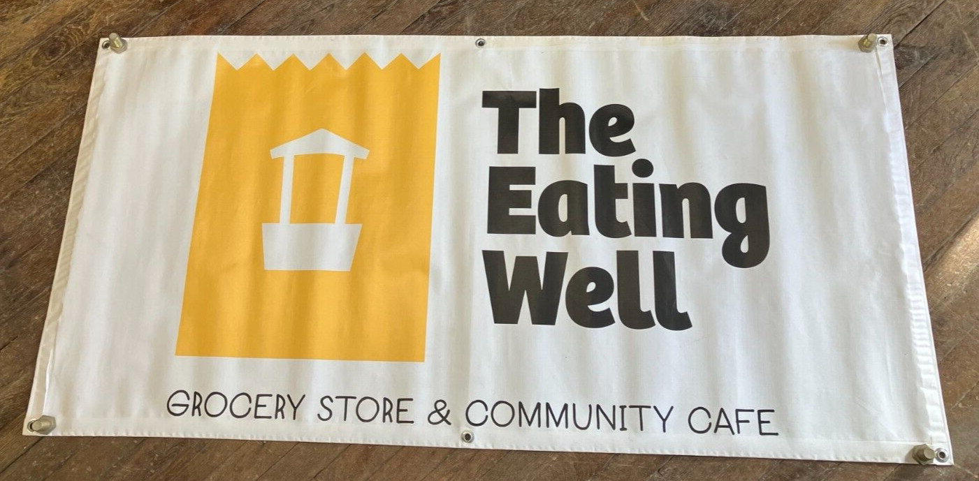 « The Eating Well – Grocery Store & Community Cafe » Vinyl Banner 59&Prime; x 28&Prime;