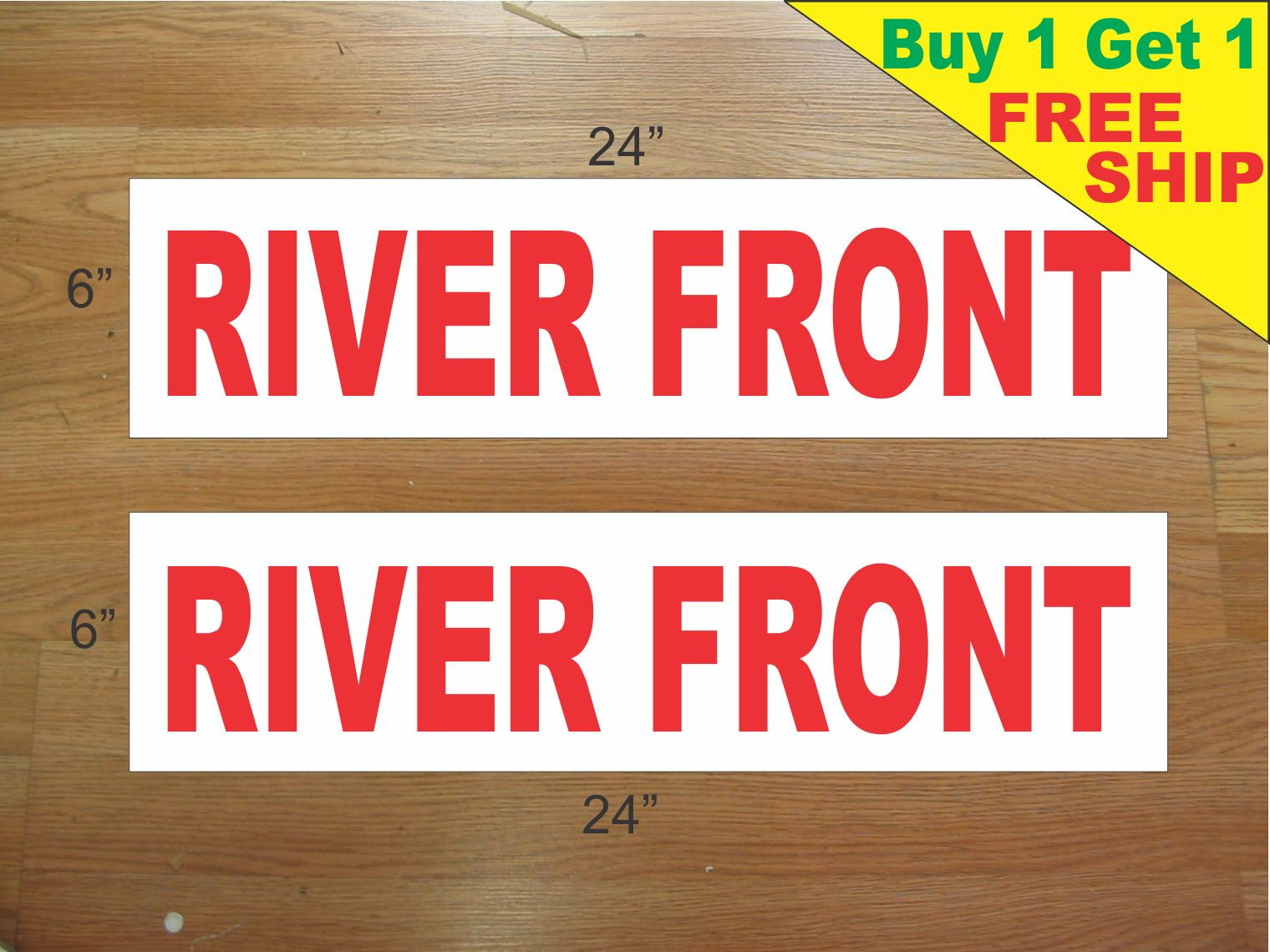 RIVER FRONT 6&Prime;x24&Prime; REAL ESTATE RIDER SIGNS Buy 1 Get 1 FREE 2 Sided Plastic