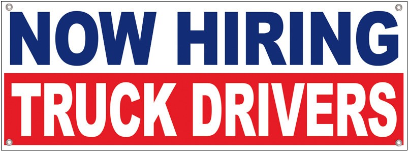 18×48 Inch NOW HIRING TRUCK DRIVERS Vinyl Banner Sign with Grommets wrb