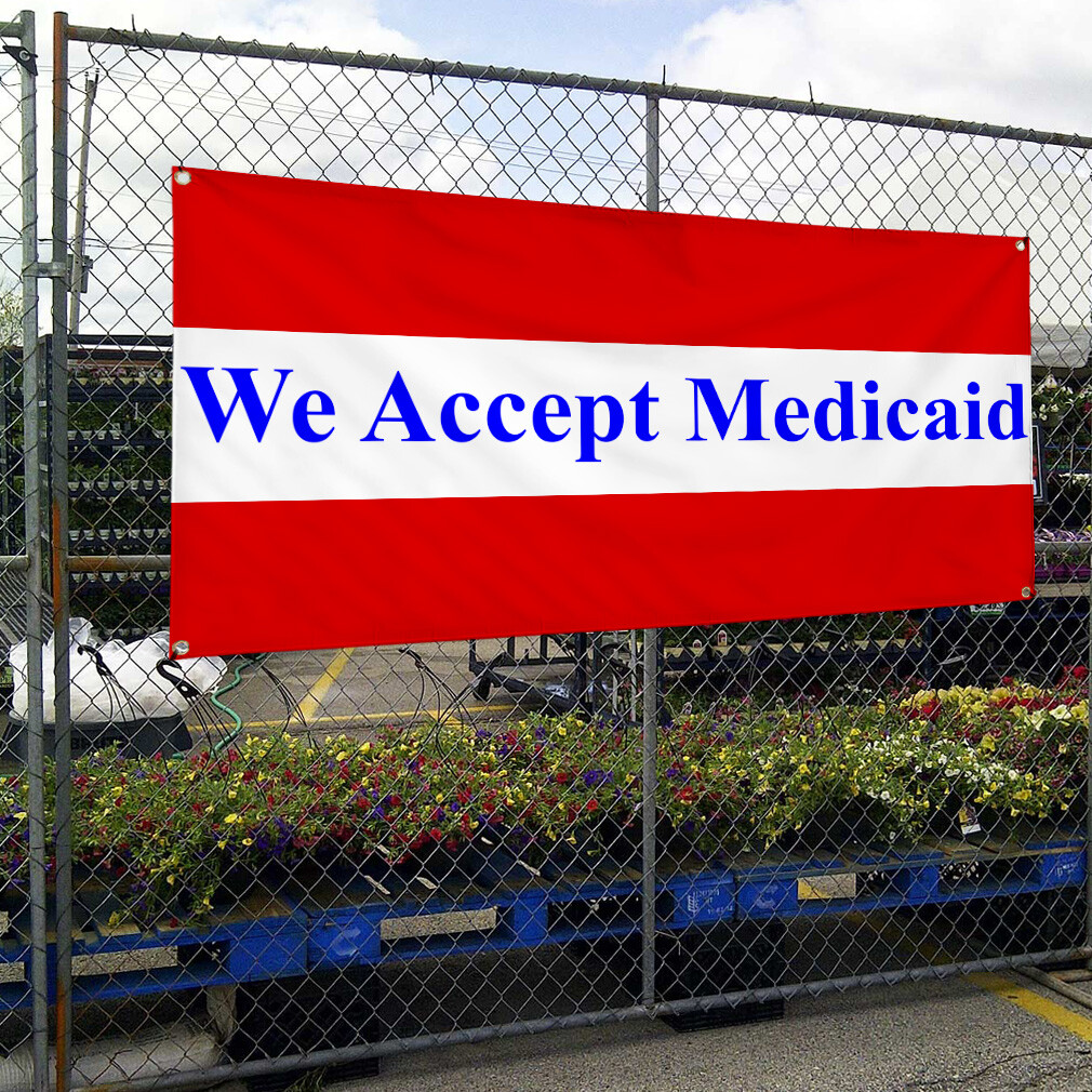 Vinyl Banner Multiple Sizes We Accept Medicaid Health Care Outdoor