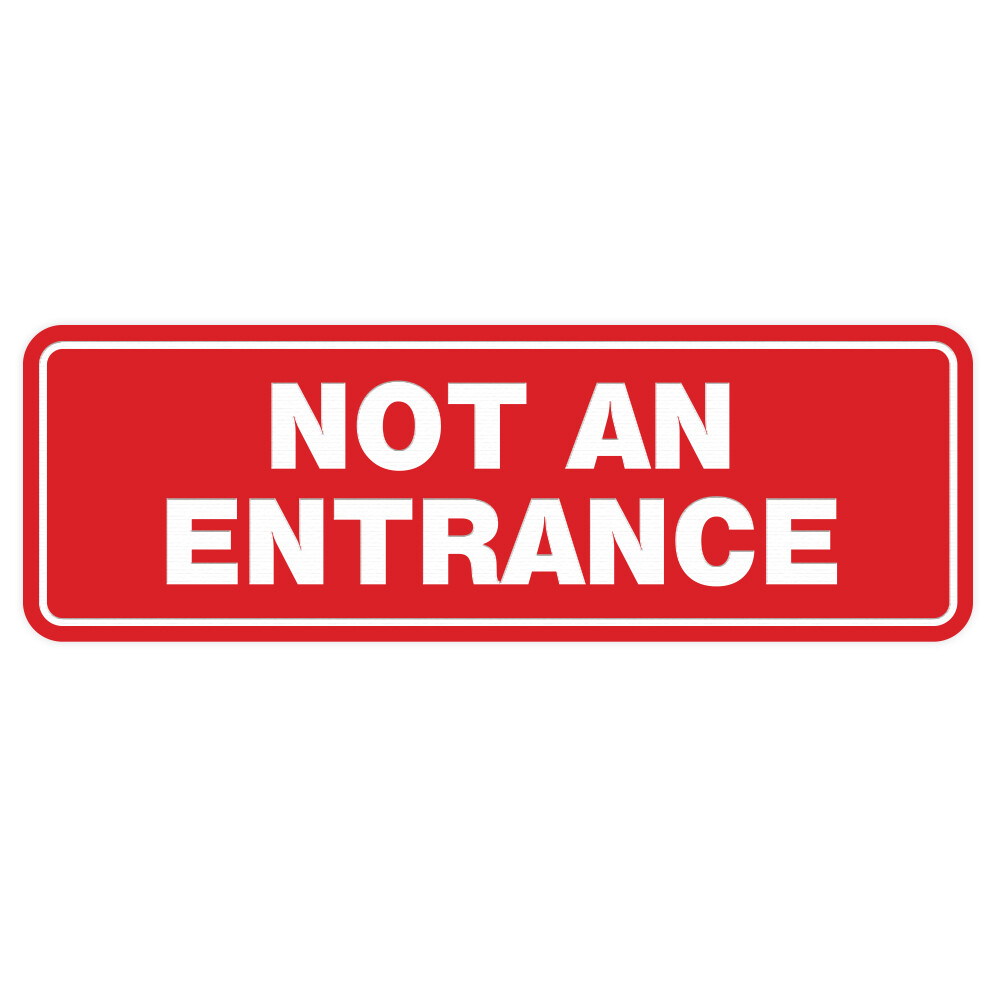 Standard Not An Entrance Sign -Red – Medium 2-3/4&Prime; X 7&Prime;