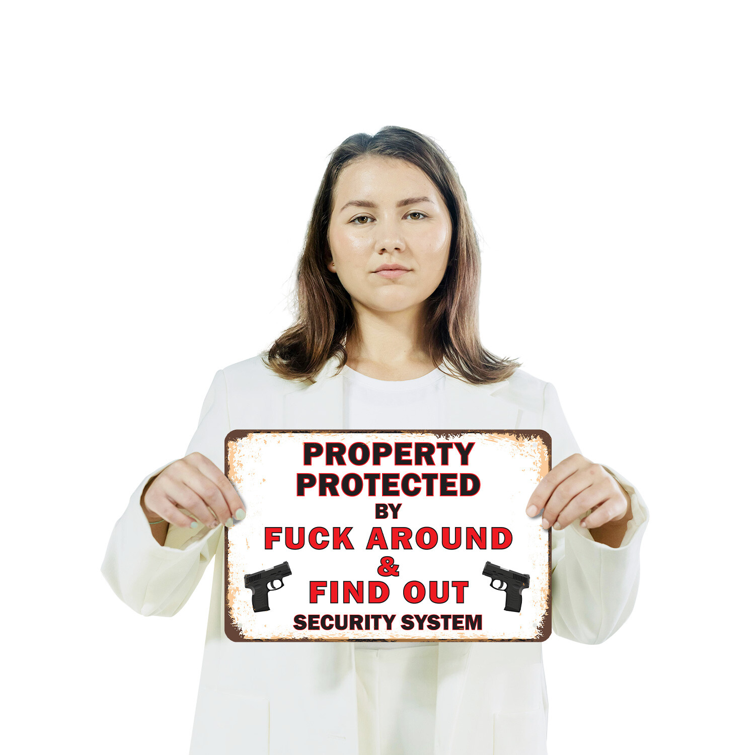 Property Protected by F Around and Find Out Novelty Sign Fun Gift Weatherproof