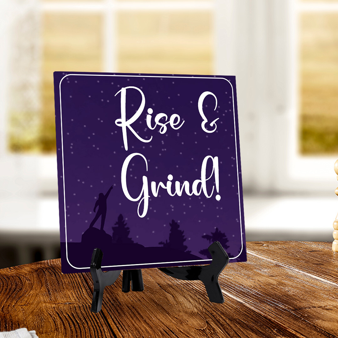 Rise and Grind! 5&Prime;x 5&Prime; Square Table Sign With Acrylic Easel