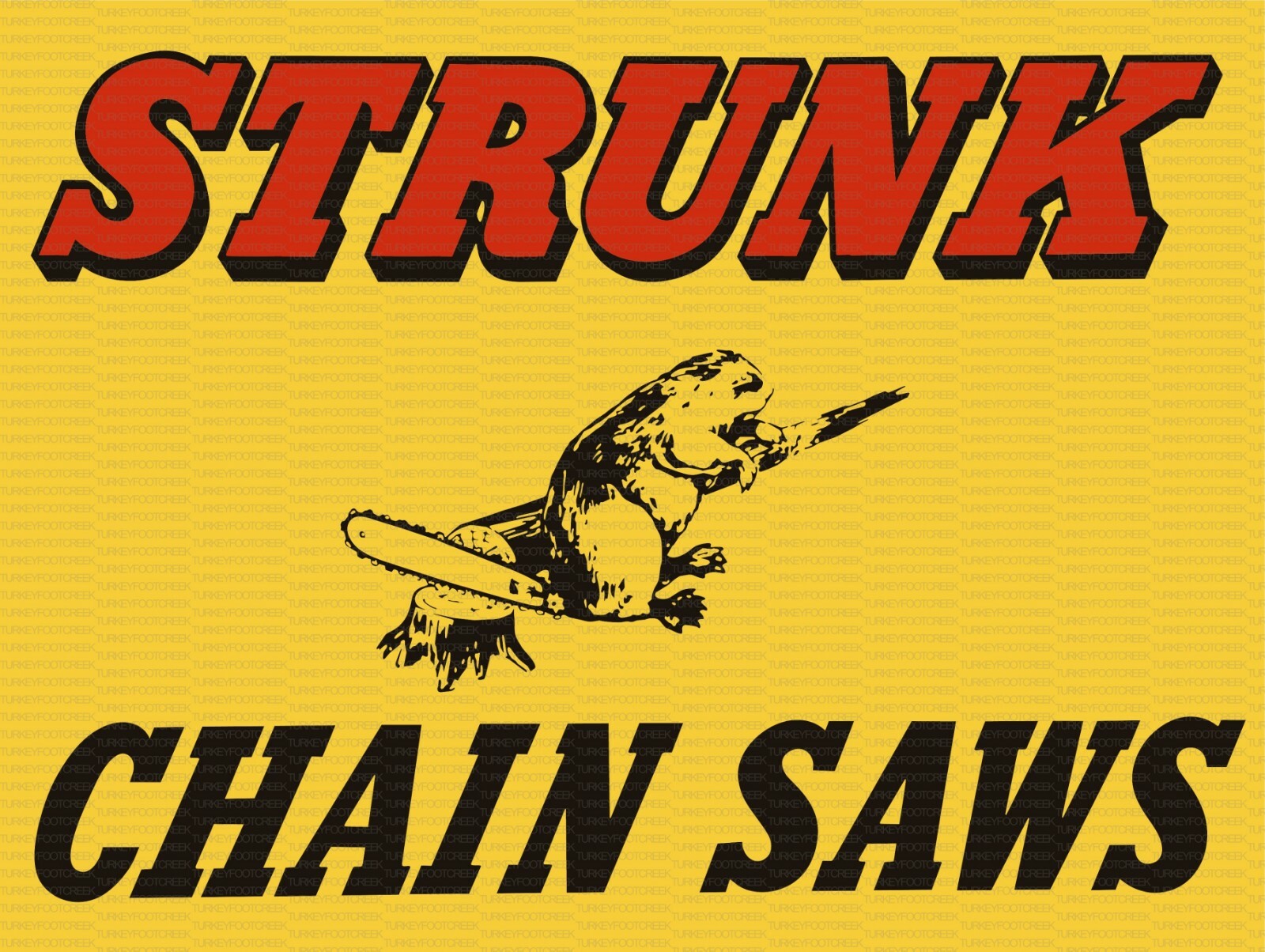 STRUNK CHAINSAWS 9&Prime; x 12&Prime; Sign