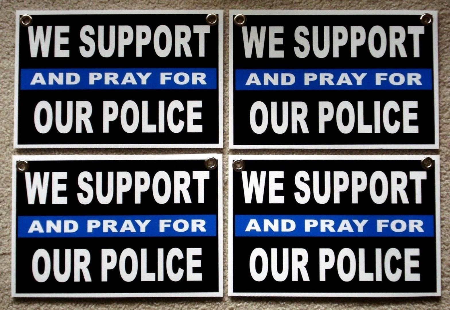 (4) WE SUPPORT AND PRAY FOR OUR POLICE 8&Prime;x12&Prime; Plastic Coroplast Signs w/Grommets