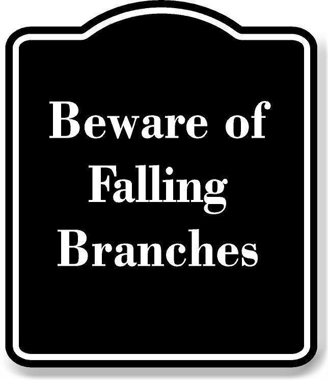 Beware of Falling Branches BLACK Aluminum Composite Sign