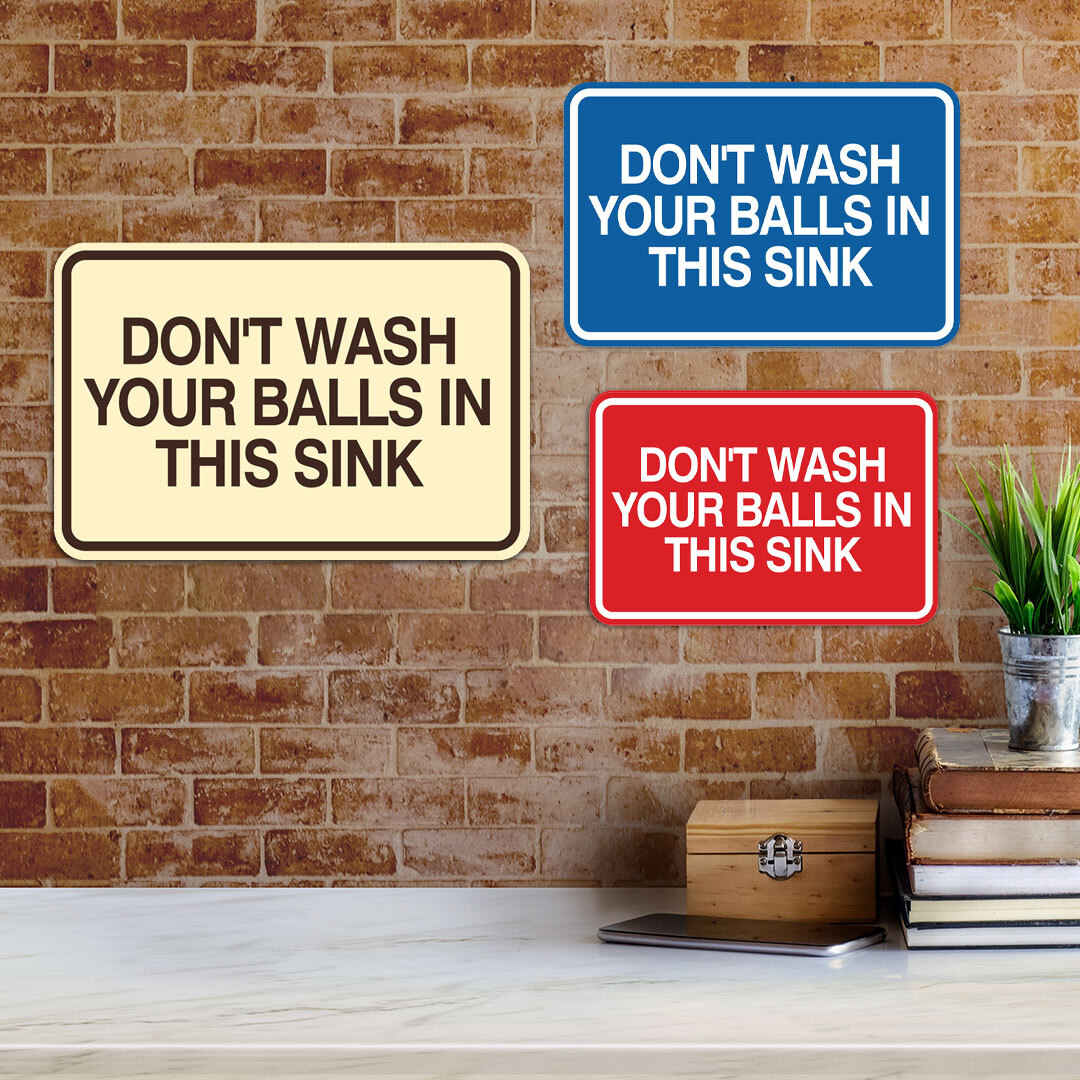 Signs ByLITA Classic Framed Don&rsquo;t Wash Your Balls in this Sink Wall or Door Sign