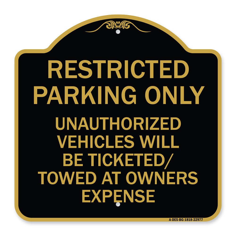 Restricted Parking Only Unauthorized Vehicles Will Be Ticketed Towed at Owners E