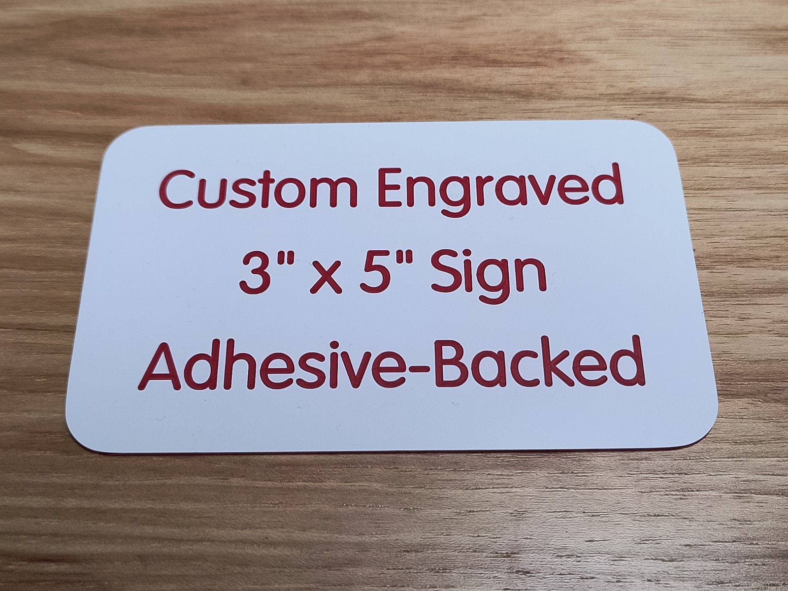 Custom Engraved 3&Prime; x 5&Prime; White Sign w Red Text  Your Wording Adhesive Backing