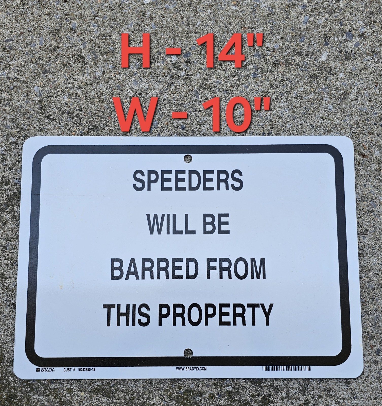 Brady Aluminum Sign Speeders Will Be Barred From This Property 14×10