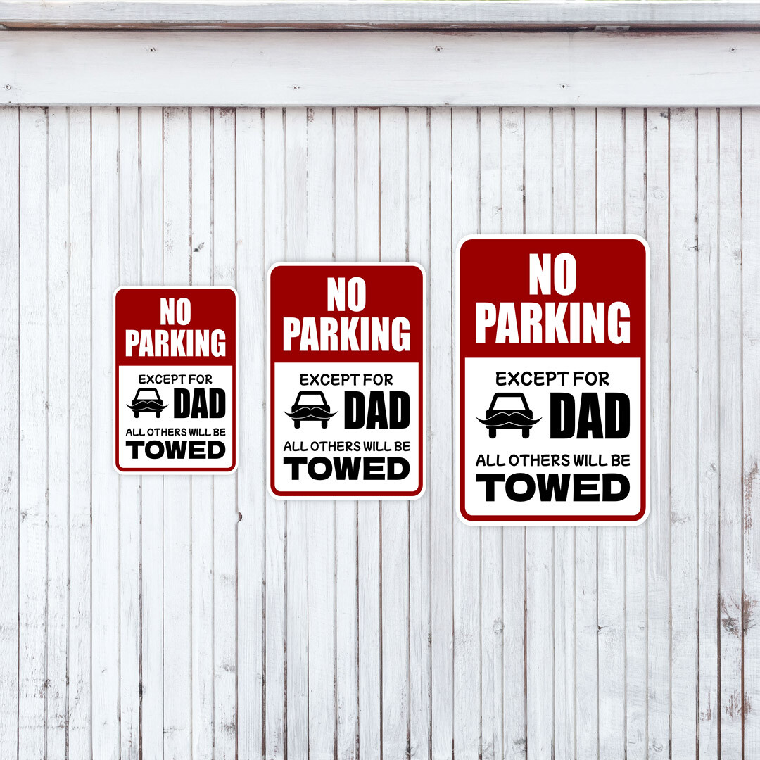Portrait Round Plus No Parking Except For Dad All Others Will Be Towed