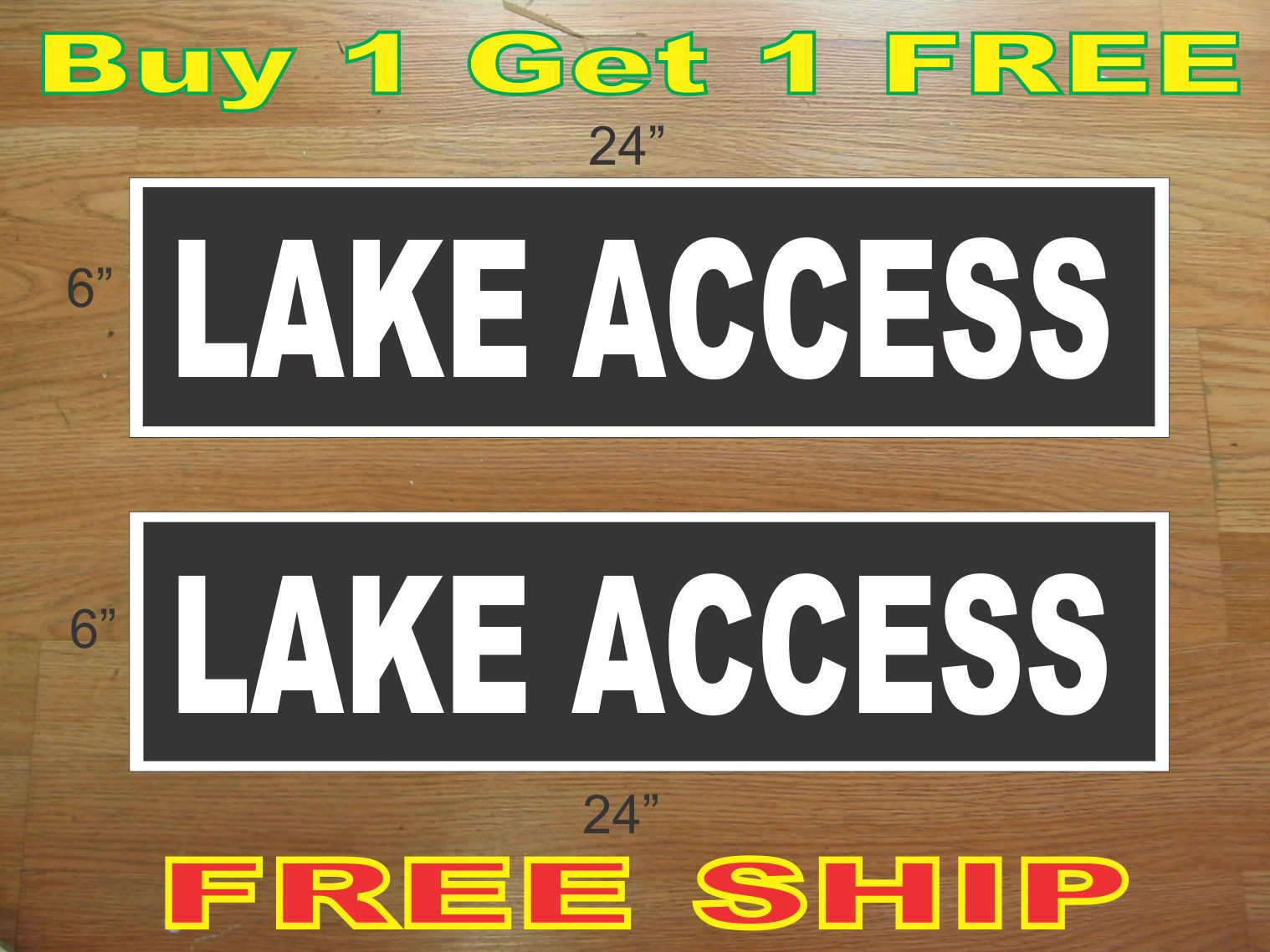 White on Black LAKE ACCESS 6&Prime;x24&Prime; REAL ESTATE RIDER SIGNS Buy 1 Get 1 FREE