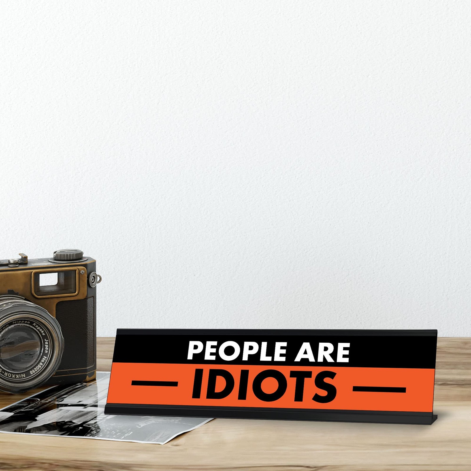 People are Idiots, Black and Orange Novelty Office Gift Desk Signs (2 x 8&Prime;)