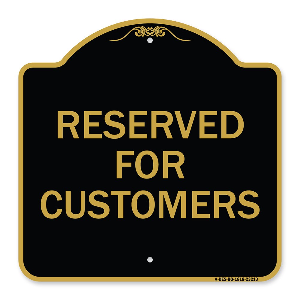 Designer Series – Reserved for Customers Heavy Gauge Aluminum Architectural Sign