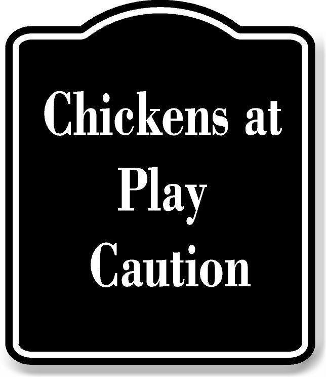 Chickens at Play – Caution BLACK Aluminum Composite Sign