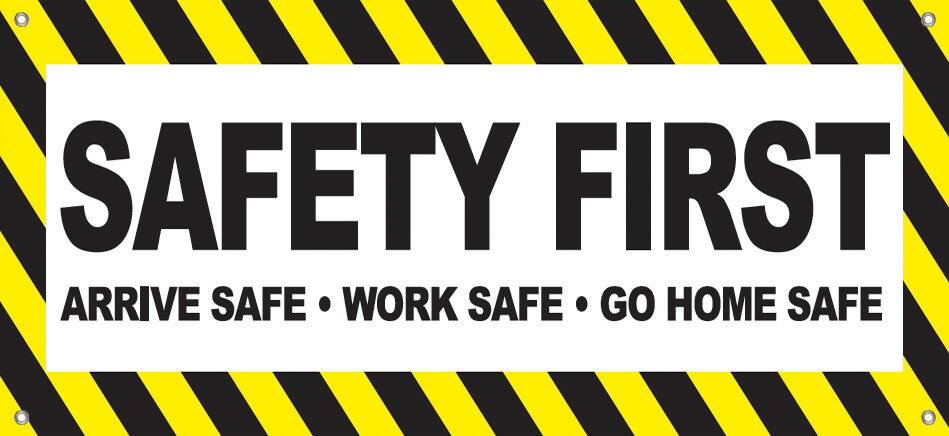 Safety First Vinyl Banners with Grommets – Various Sizes