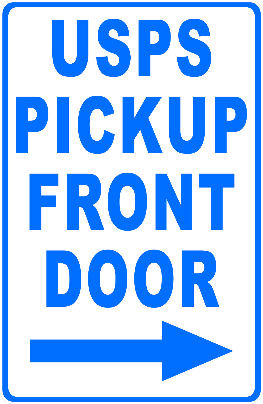 USPS Pickup Front Door with Right Arrow Sign. Size Options