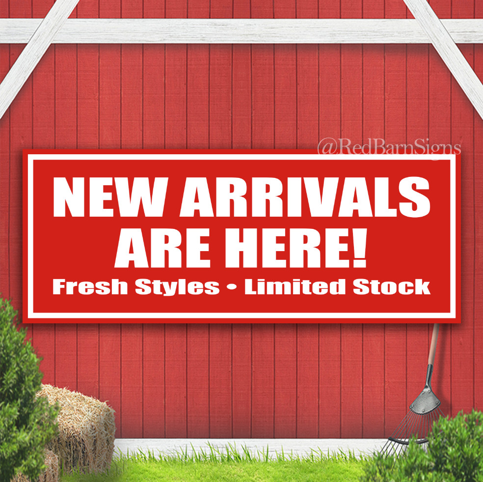 NEW ARRIVALS ARE HERE! Indoor Outdoor Banner Sign with grommets