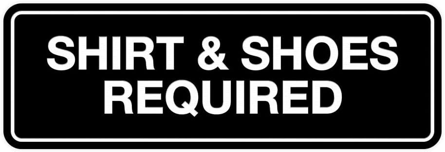 Standard Shirt & Shoes Required Sign Black – Small 2&Prime; X 6&Prime;