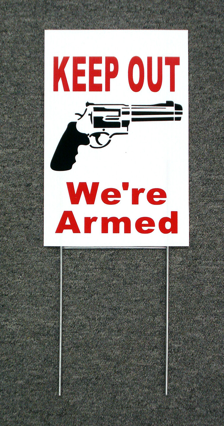 KEEP OUT WE&rsquo;RE ARMED SIGN 8&Prime;x 12&Prime; w/ Stake Security Surveillance w/Gun w