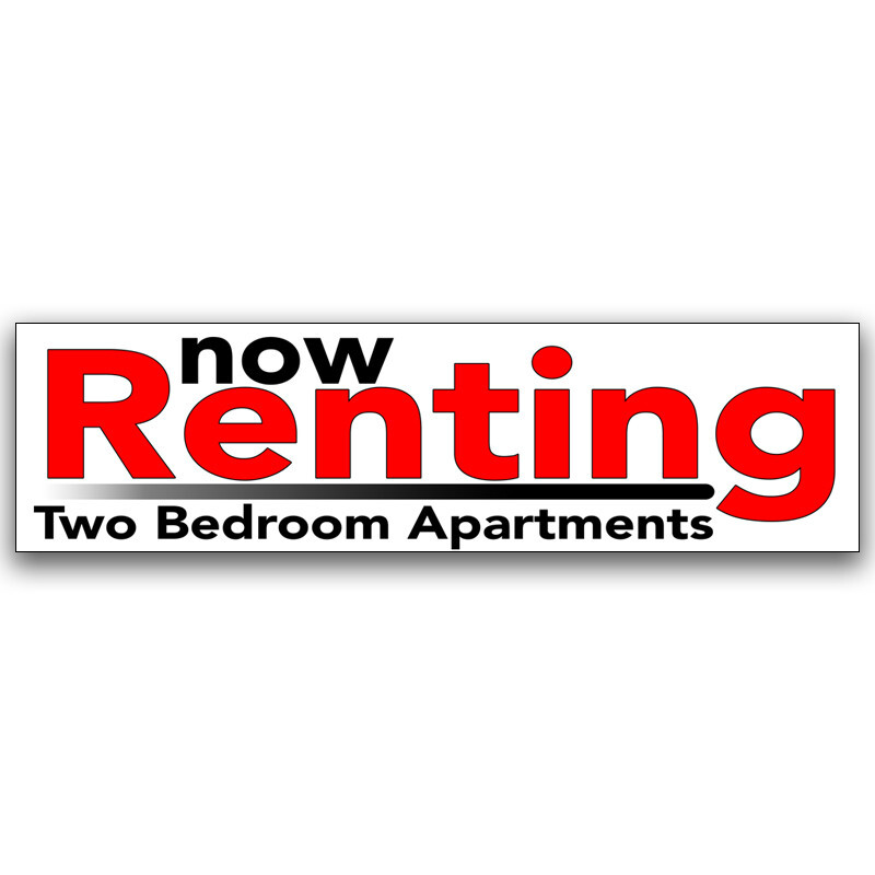 Now Renting Two Bedroom Apartments Vinyl Banner with Optional Sizes (Made in the