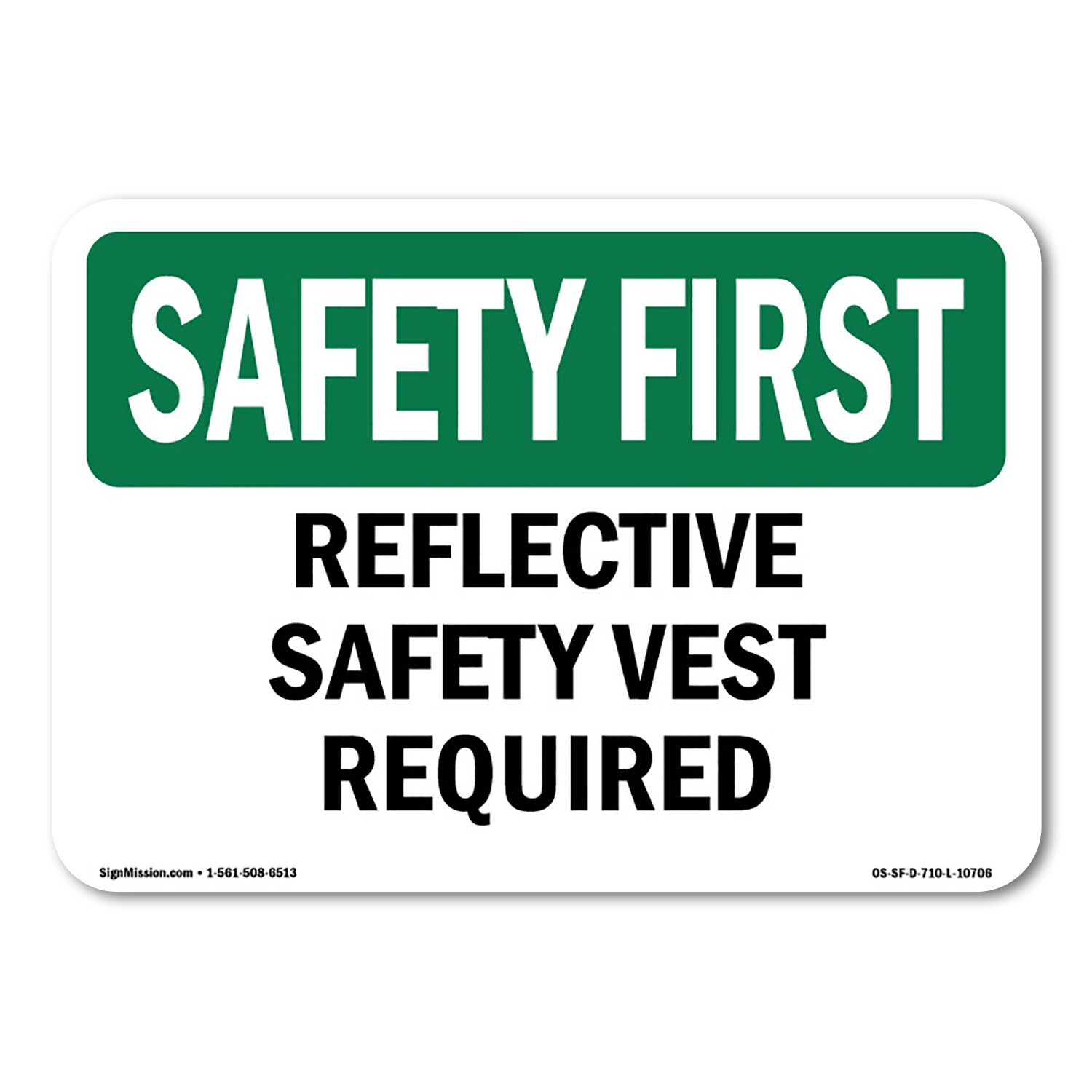 Reflective Safety Vest Required OSHA Safety First Sign Metal Plastic Decal