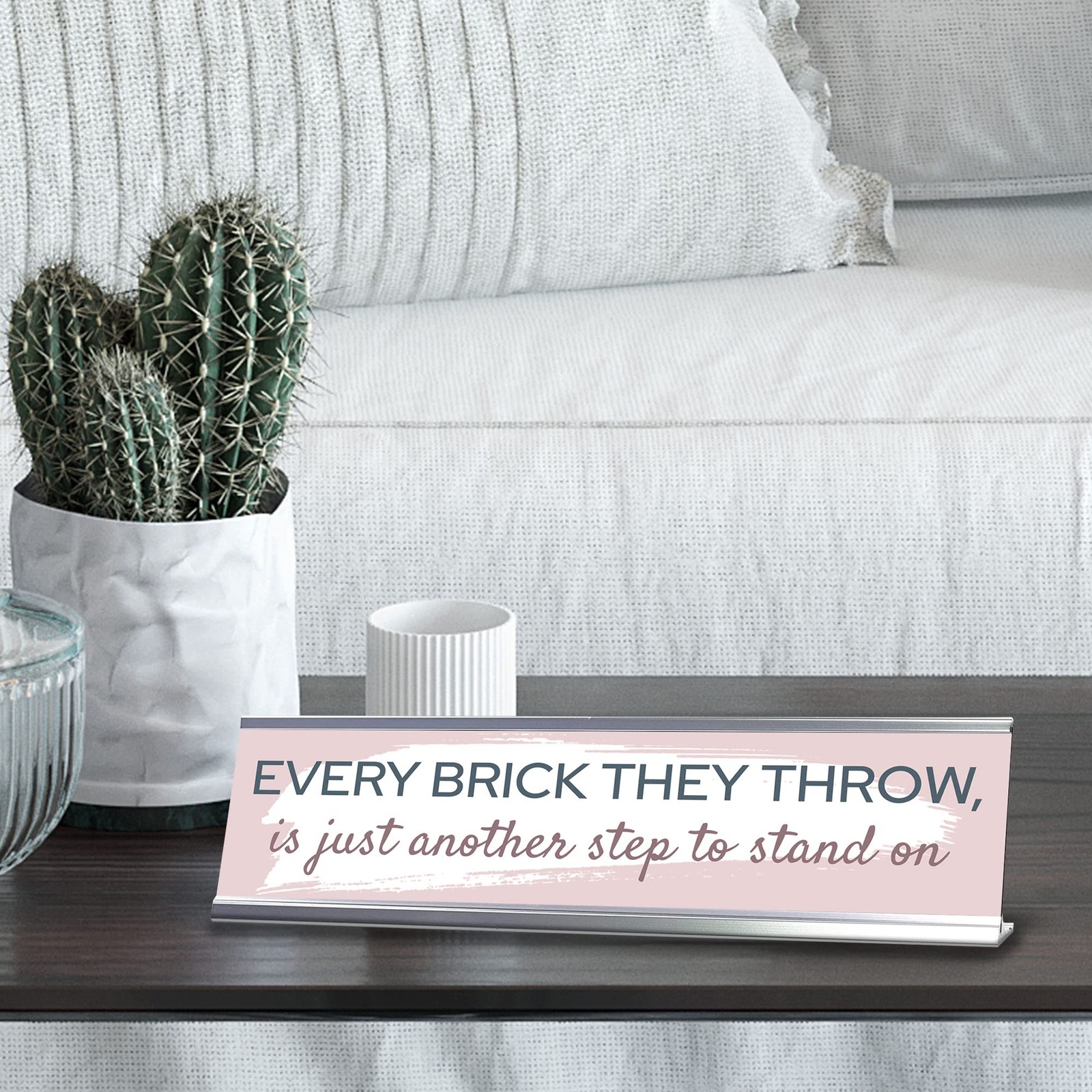 Every Brick They Throw, Is Just Another Step to Stand On, Silver Frame, (2×8&Prime;)