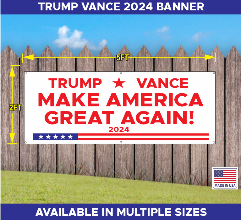 TRUMP VANCE MAGA MAKE AMERICA GREAT AGAIN 2024 BANNER MULTIPLE COLORS
