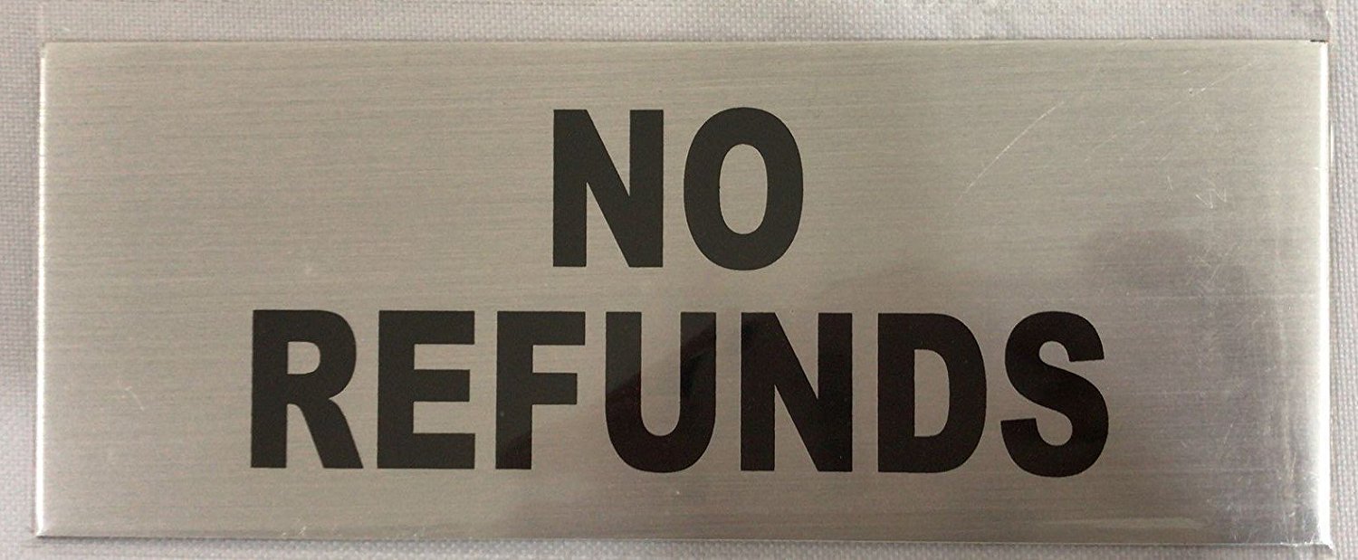 NO REFUNDS Sign ( aluminium, Brush Aluminium , 4×6 inch, double ….-REF24-1027