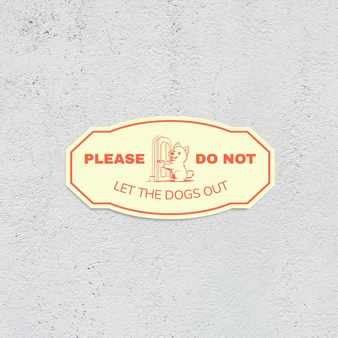 Victorian Plus Please Do Not Let the Dogs Out Wall or Door Sign