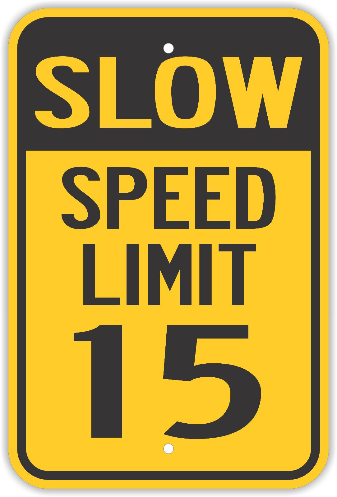 12&Prime;X18&Prime; SLOW SPEED LIMIT 15 ALUMINUM SIGNS Heavy Duty Metal Neighborhood Road