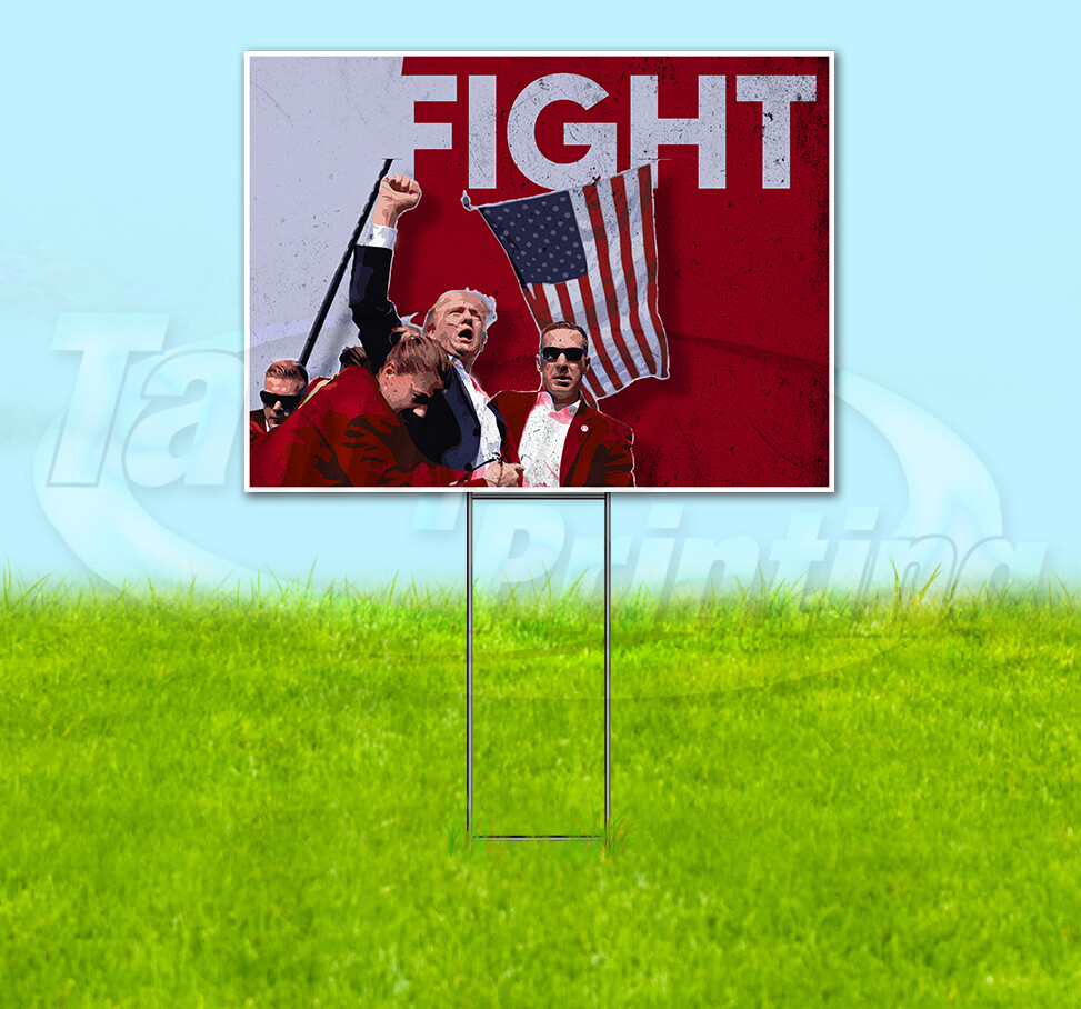 TRUMP FIGHT ASSASSINATION ATTEMPT 2024 18×24 Yard Sign YS00018