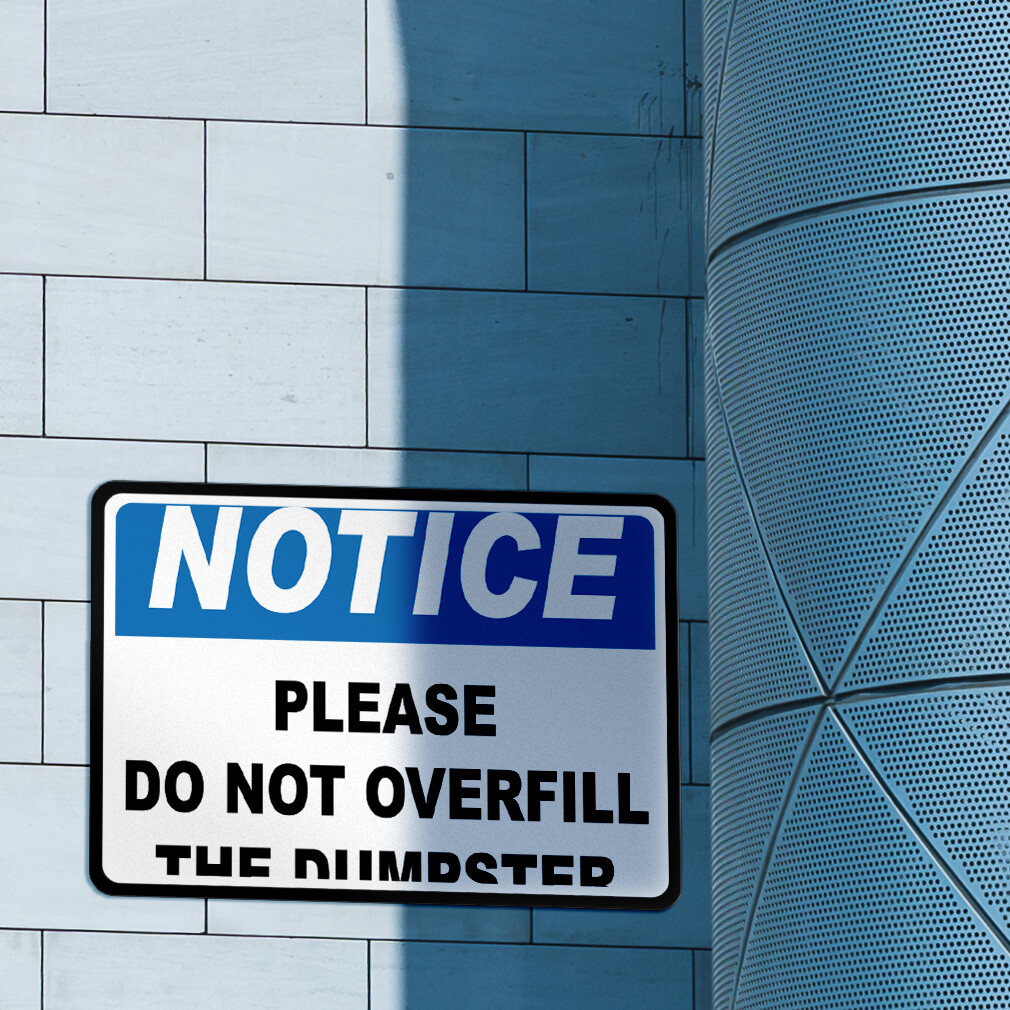 Horizontal Metal Sign Notice Please Do Not Overfill The Dumpster Security White