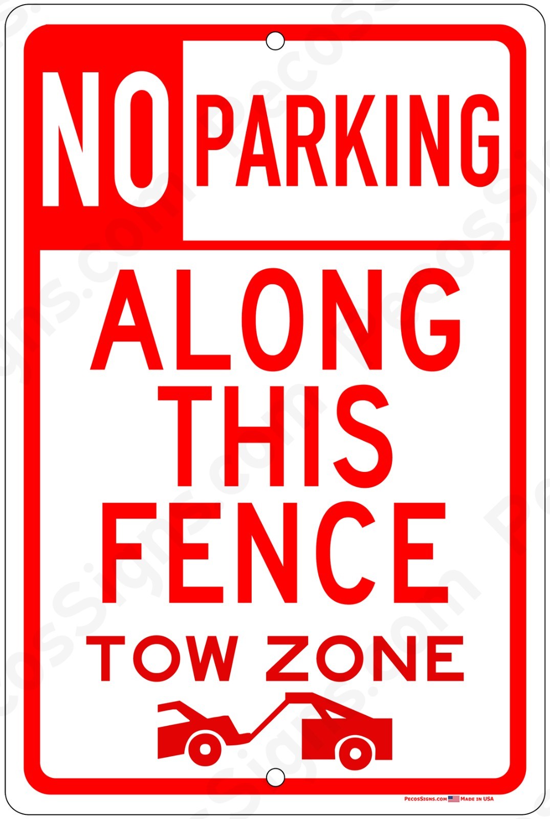 No Parking Along This Fence Tow Zone UV Protected 8&Prime;x12&Prime; Aluminum Sign
