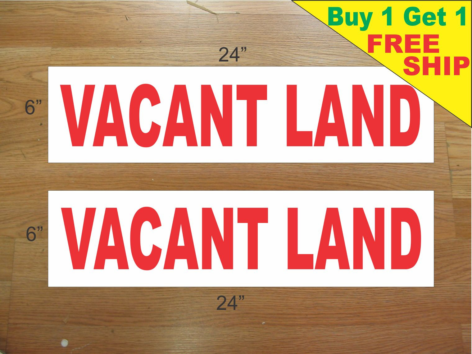 VACANT LAND 6&Prime;x24&Prime; REAL ESTATE RIDER SIGNS Buy 1 Get 1 FREE 2 Sided Plastic