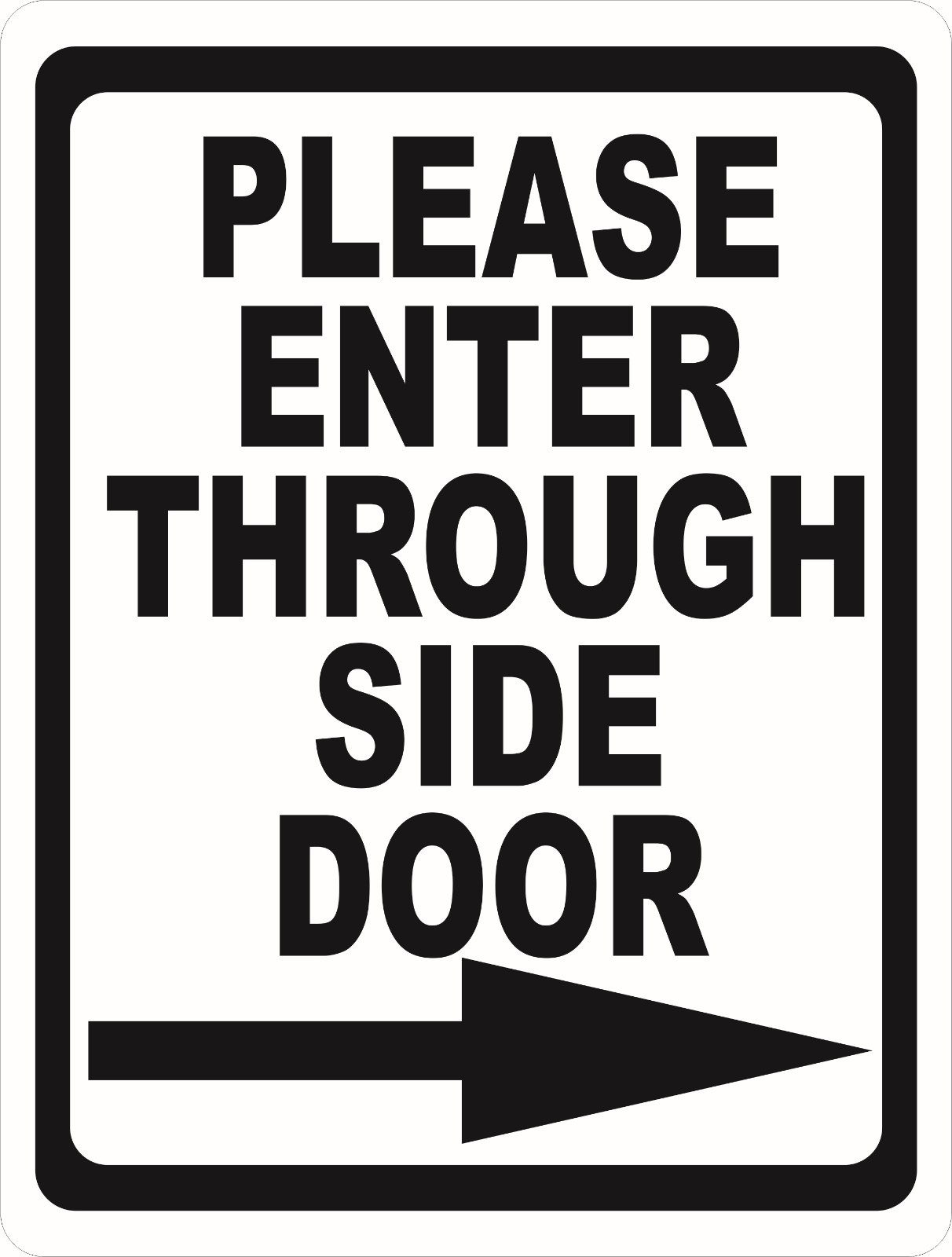 Please Enter Through Side Door w/ Arrow Sign. Size & Directional Options Entry