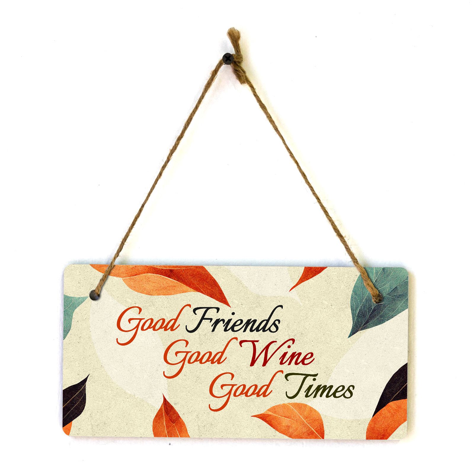Good Friends Good Wine Good Times 5×10 Hanging Plus Wall or Door Sign