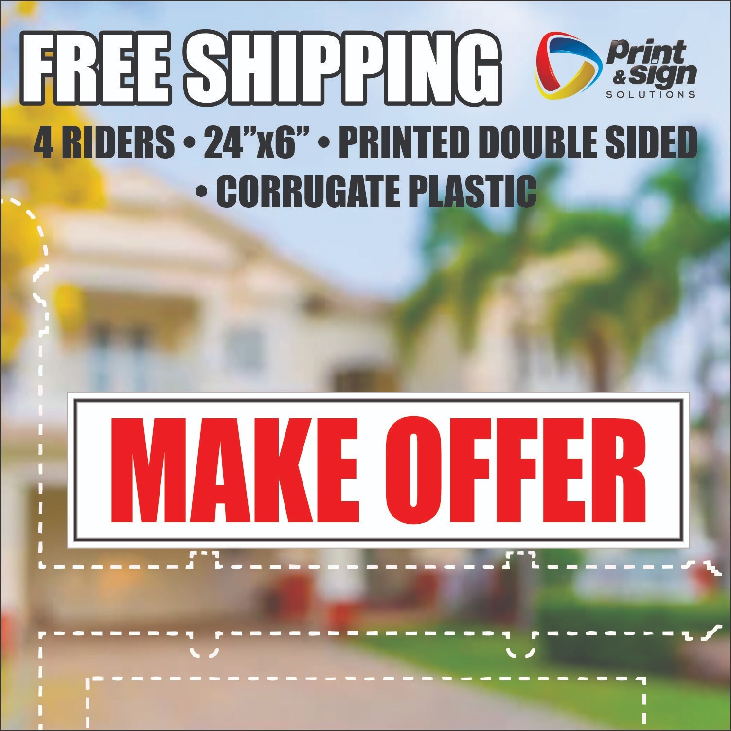 4PC MAKE OFFER REAL ESTATE RIDER 6&Prime;x24&Prime; SIGN 2 Sided HOMES PLASTIC REALTOR
