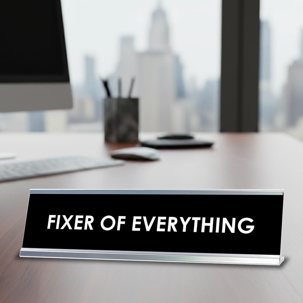 Fixer of Everything Desk Sign, novelty nameplate (2 x 8&Prime;)