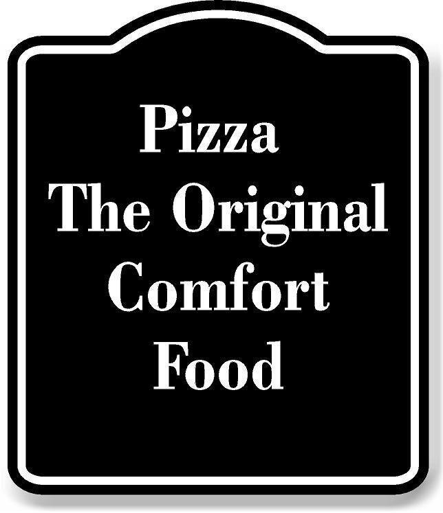 Pizza The Original Comfort Food BLACK Aluminum Composite Sign