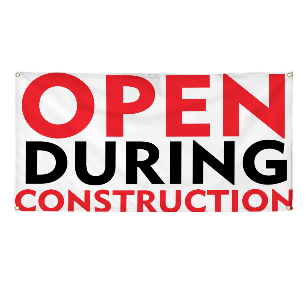 Vinyl Banner Multiple Sizes Open During Construction A Business Outdoor