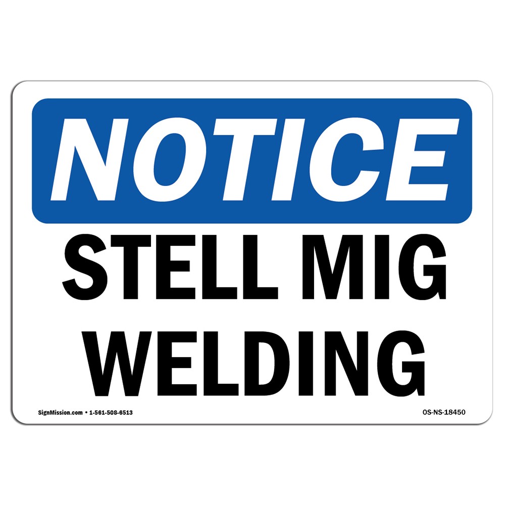 Steel Mig Welding OSHA Notice Sign Metal Plastic Decal