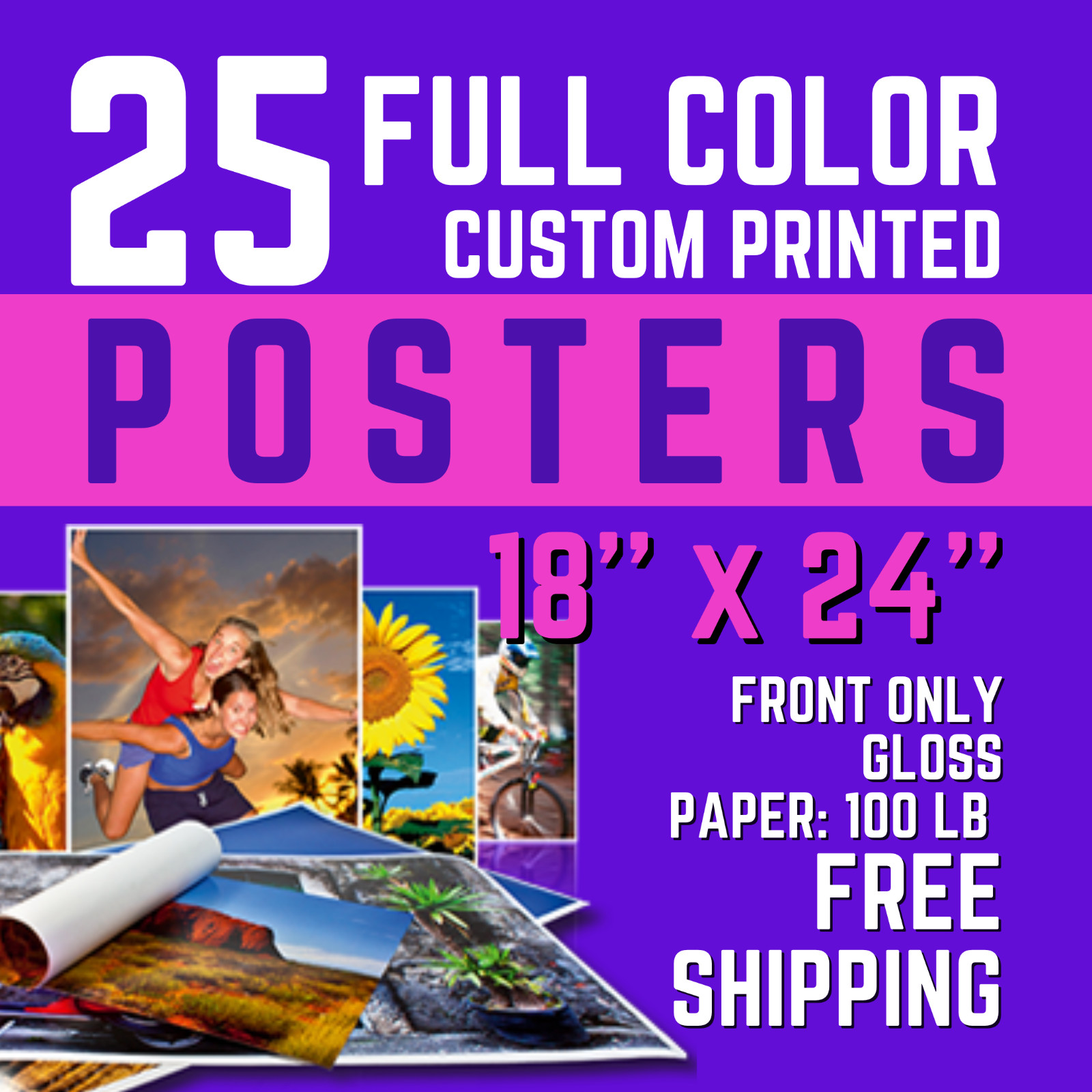 25 Full Color Custom Posters Print I 24 » x 18 » I 100 LB
