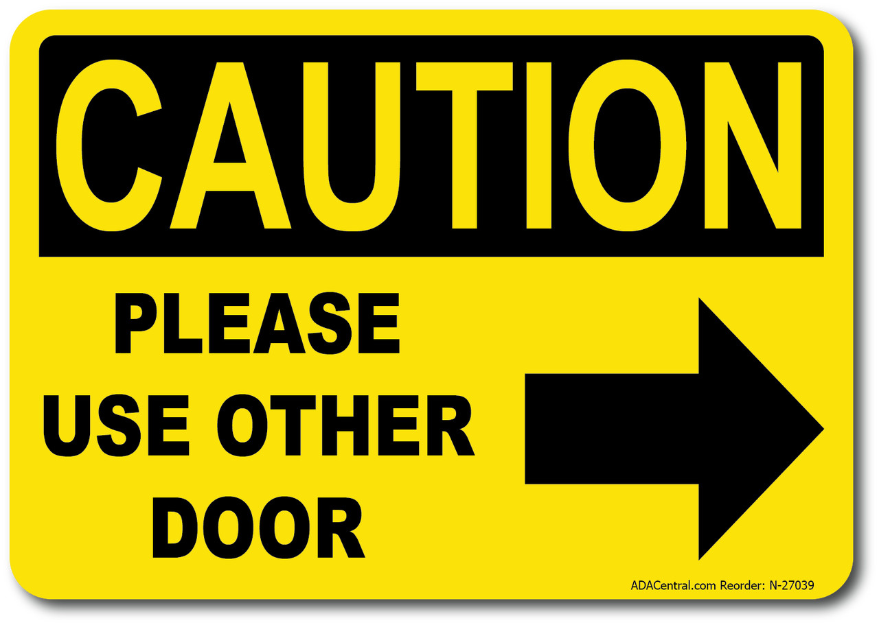 Caution Please Use Other Door Sign w/ Right Arrow – Facility Safety