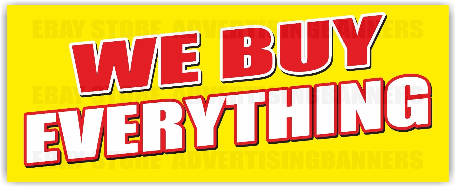WE BUY EVERYTHING Advertising Banner Vinyl Mesh Sign We Get Pawnshop Purchase