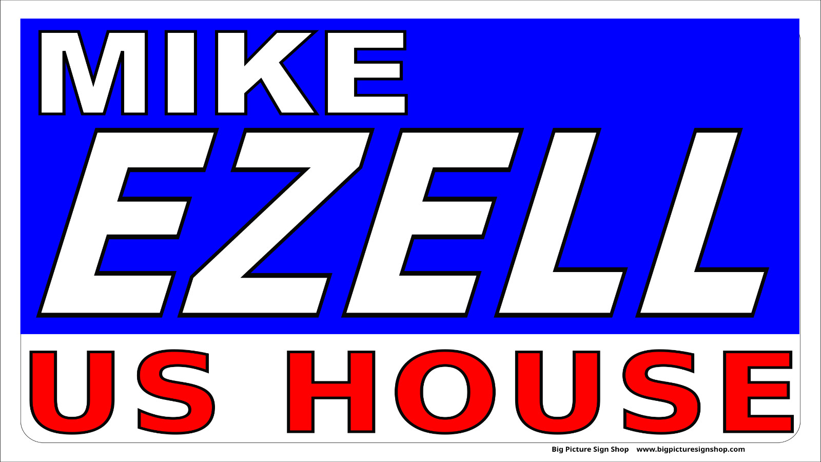 MIKE EZELL US HOUSE MISSISSIPPI -Vinyl BANNER -HUGE -USA MADE -FAST SHIP -blovwh