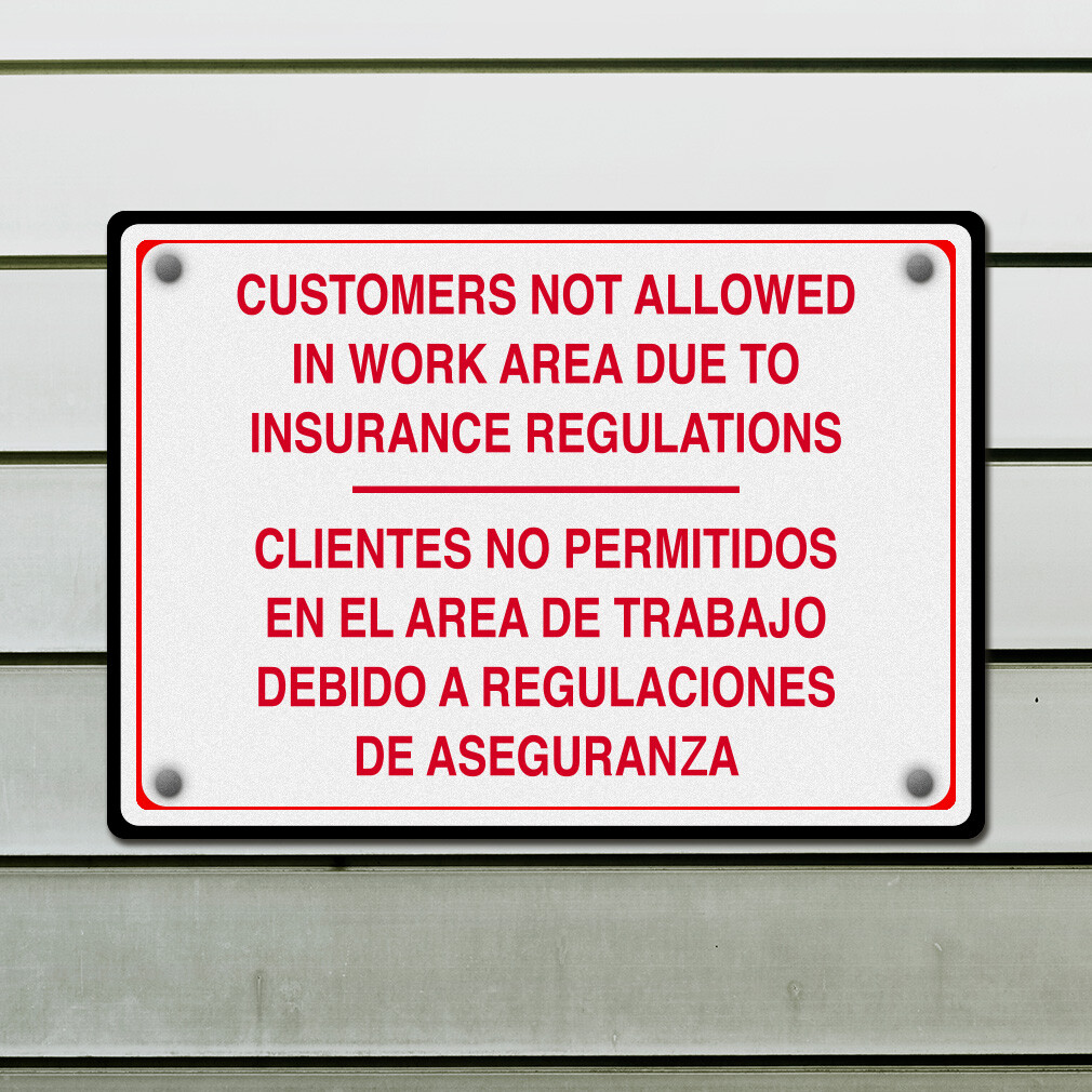 Horizontal Metal Sign Customers Not Allowed Work Area per Insurance Regulations