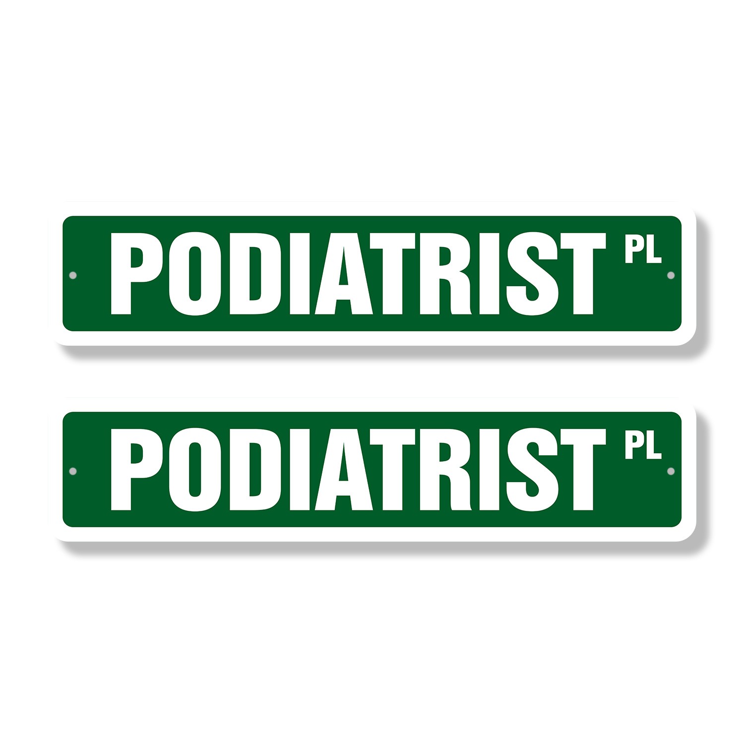 PODIATRIST Street Sign (2 Pack) Metal Plastic foot feet doctor podiatry doctor