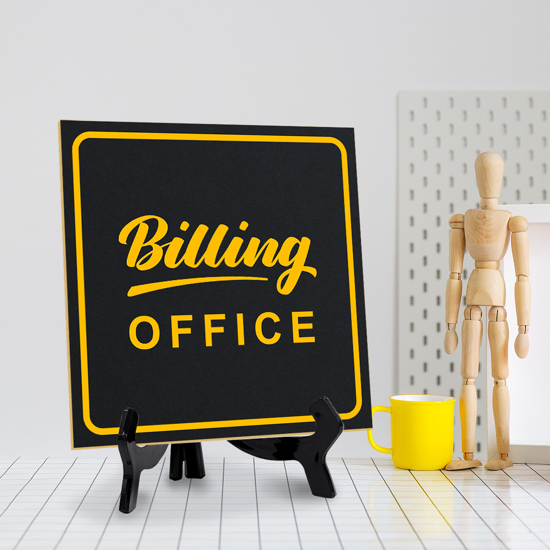Billing Office 5&Prime;x 5&Prime; Square Table Sign With Acrylic Easel | Office Décor
